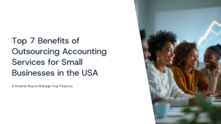 Top 7 Benefits of Outsourcing Accounting Services for Small Businesses in the US