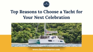 Top Reasons to Choose a Yacht for Your Next Celebration