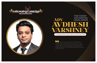 Adv. Avdhesh Kr. Varshney: The Bridge Between Legal Complexity and Business Clar