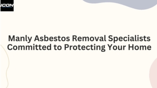 Manly Asbestos Removal Specialists Committed to Protecting Your Home