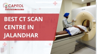 Capitol Hospital- The Best CT Scan Center in Jalandhar