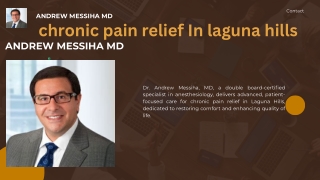 chronic pain relief In laguna hills  Andrew Messiha MD (1)