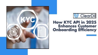 How KYC API in 2025 Enhances Customer Onboarding Efficiency