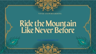 Ride the Mountain Like Never Before | Vivid Snowboarding
