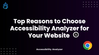 Key Reasons to Choose Accessibility Analyzer for Improved Accessibility