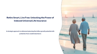 Retire Smart, Live Free: Unlocking the Power of Indexed Universal Life Insurance