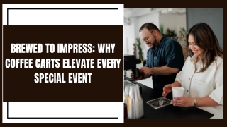 Enjoy Crafted Coffee For Unforgettable Event Moments
