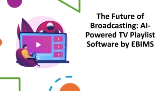 The Future of Broadcasting AI- Powered TV Playlist Software by EBIMS