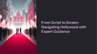 From-Script-to-Screen-Navigating-Hollywood-with-Expert-Guidance (1)