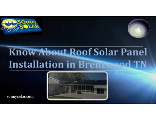 Know About Roof Solar Panel Installation in Brentwood TN