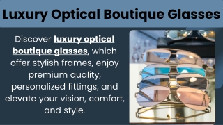 Luxury Optical Boutique Glasses