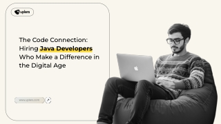 The Code Connection: Hiring Java Developers Who Make a Difference in the Digital