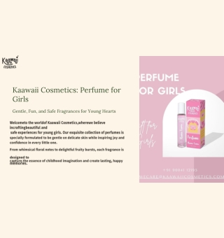 Perfume for Girls – Safe, Fun & Lovely Smell by Kaawaii Cosmetics