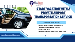 Start Vacation With a Private Airport Transportation Service - SkyPass Caribbean