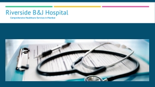 Riverside B&J Hospital – Advanced Cardiac & Multispecialty Care in Navi Mumbai