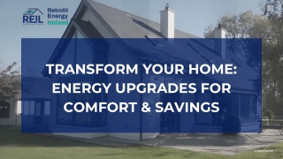 Transform Your Home Energy Upgrades for Comfort & Savings