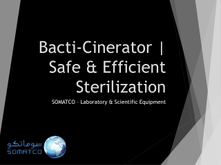 Bacti-Cinerator | SOMATCO – Safe & Efficient Sterilization