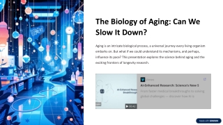 The Biology of Aging: Can Science Really Slow It Down?