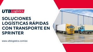 Soluciones logísticas rápidas con transporte en Sprinter