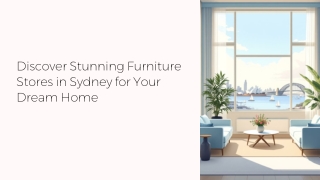 Discover Stunning Furniture Stores In Sydney For Your Dream Home