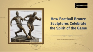 How Football Bronze Sculptures Celebrate the Spirit of the Game