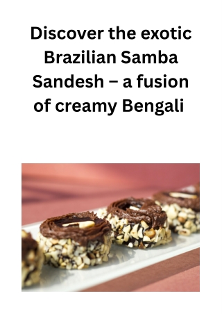 Why Choose Brazilian Samba Sandesh – A Unique Twist on Traditional Bengali Sweet