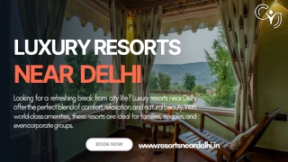 Luxury Resorts Near Delhi for Weekend Escapes and Relaxation
