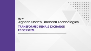 How Jignesh Shah’s Financial Technologies Transformed India’s Exchange Ecosystem