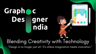 Graphic Designer India: Blending Creativity with Technology