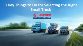 3 Key Things to Do for Selecting the Right Small Truck