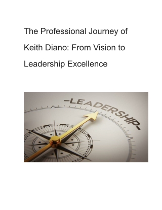 The Professional Journey of Keith Diano_ From Vision to Leadership Excellence