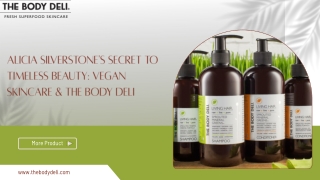 Alicia Silverstone's Secret to Timeless Beauty Vegan Skincare & The Body Deli