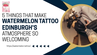 5 Things That Make Watermelon Tattoo Edinburgh’s Atmosphere So Welcoming