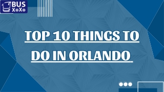 Top 10 Things to Do in Orlando