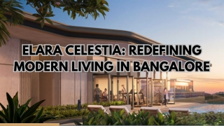 Elara Celestia Redefining Modern Living in Bangalore
