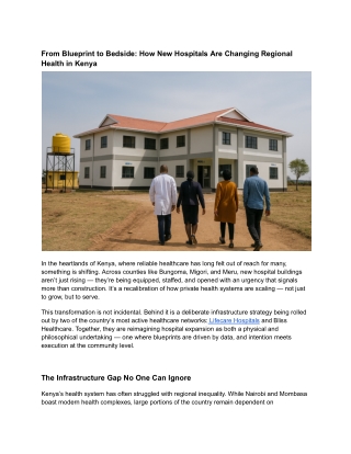 From Blueprint to Bedside_ How New Hospitals Are Changing Regional Health in Kenya