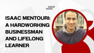 Isaac Mentouri A Hardworking Businessman and Lifelong Learner