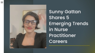 Sunny Gattan Shares 5 Emerging Trends in Nurse Practitioner Careers