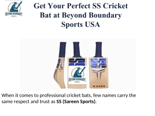Get Your Perfect SS Cricket Bat at Beyond Boundary Sports USA–