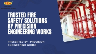 Trusted Fire Safety Solutions by Precision Engineering Works