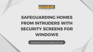 Safeguarding Homes from Intruders with Security Screens for Windows