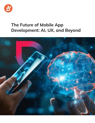 The Future of Mobile App Development_ AI, UX, and Beyond- PDF