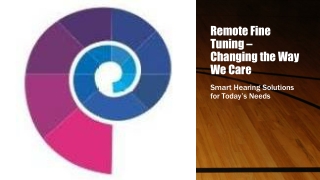 Remote Fine Tuning – Changing the Way We