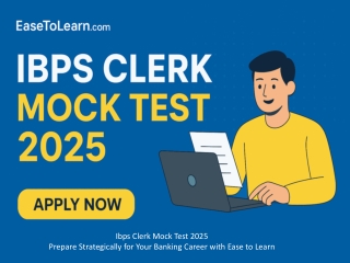 Ace Your Exams with Ibps Clerk Mock Test 2025: EaseToLearn