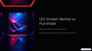 LED Screen Rental vs Purchase: Making the Right Decision