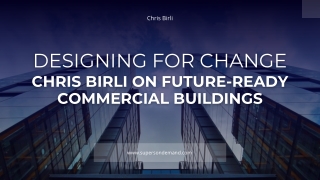 Chris Birli’s Vision: Spaces That Adapt with Time