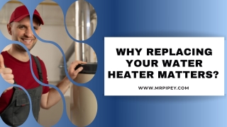 Why Replacing Your Water Heater Matters?