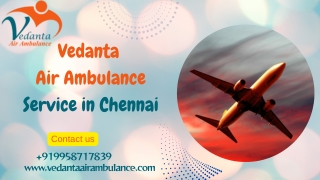 Vedanta Air Ambulance in Mumbai and Chennai Provides World-Class Air Medical Transportation In Case Of Emergency