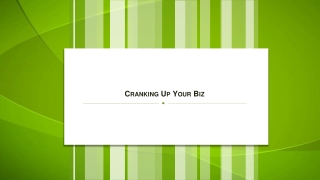 Cranking Up Your Biz