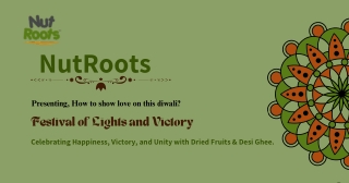 NutRoots Presenting, How to show love on this diwali